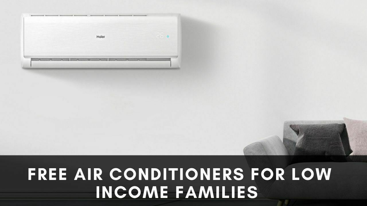 Free Air Conditioners for Low Income Families 2021