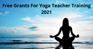 Free Grants For Yoga Teacher Training 2022