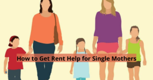 How to Get Rent Help for Single Mothers