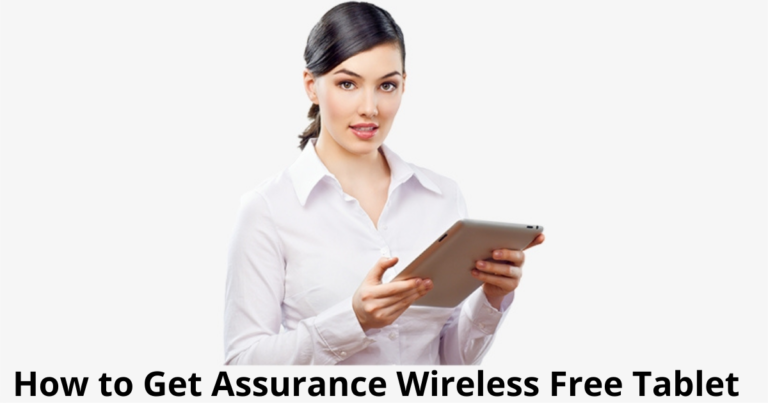How to Get Assurance Wireless Free Tablet [Apply Now 2022]