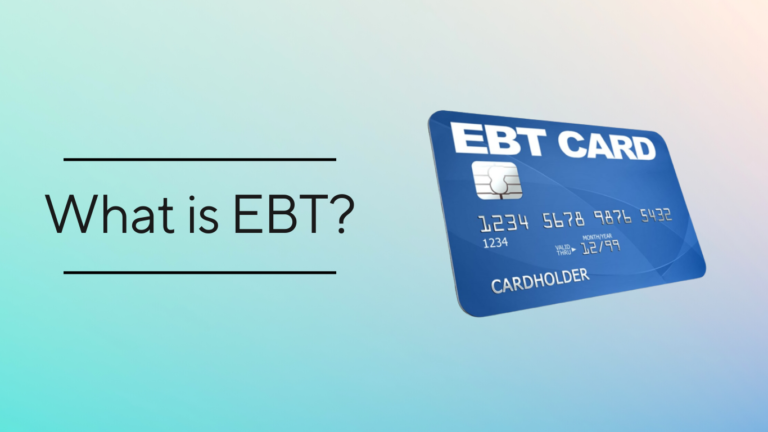 What is EBT [Electronic Benefit Transfer]