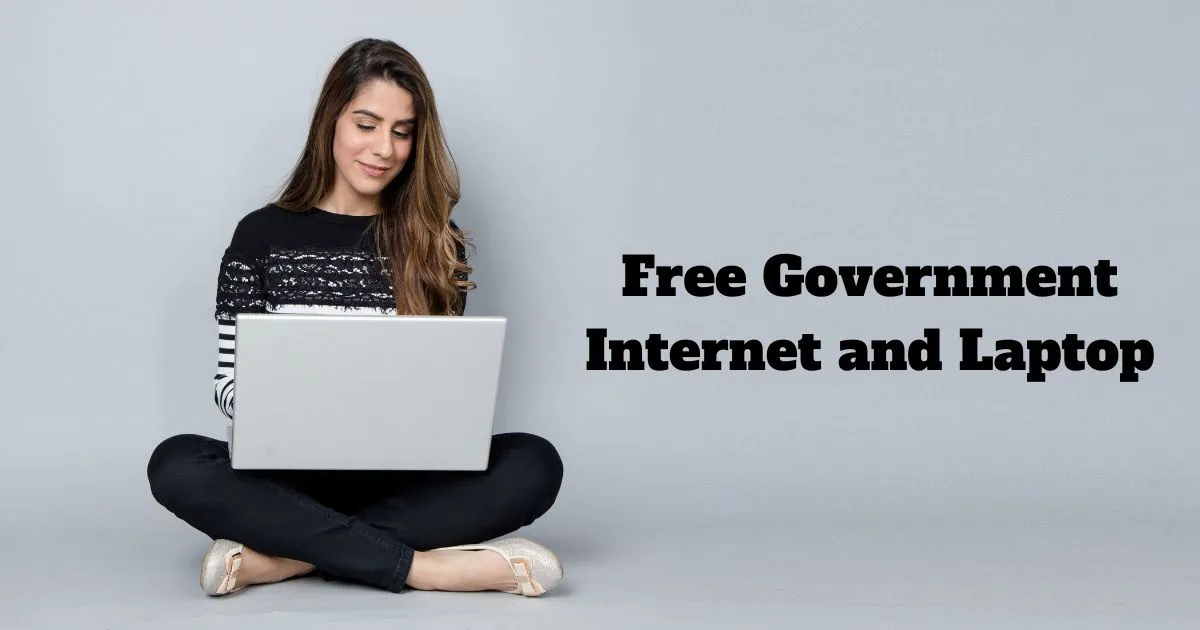 Free Government Internet and Laptop