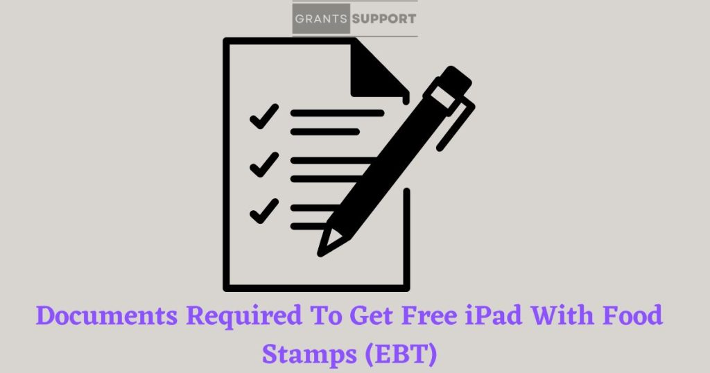 Documents Required To Get Free iPad With Food Stamps (EBT)