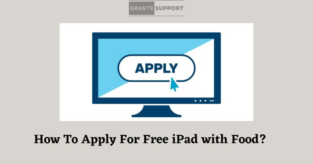 How To Apply For Free iPad with Food?