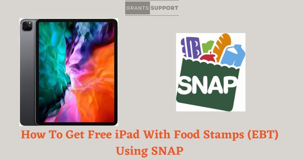How To Get Free iPad With Food Stamps (EBT) Using SNAP